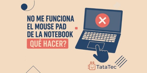"No me funciona el mousepad de la notebook" ¿Qué hacer?